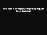 there is Black Gods of the Asphalt: Religion Hip-Hop and Street Basketball