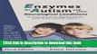 Ebook Enzymes for Autism and Other Neurological Conditions (Updated Third Edition) Free Online