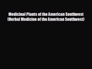 different  Medicinal Plants of the American Southwest (Herbal Medicine of the American Southwest)