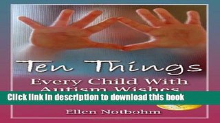 Ebook Ten Things Every Child with Autism Wishes You Knew Free Download