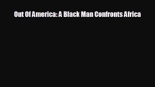 different  Out Of America: A Black Man Confronts Africa