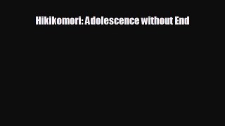 behold Hikikomori: Adolescence without End