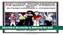 Books Inclusive Programming for Middle School Students with Autism/Asperger s Syndrome Full Online