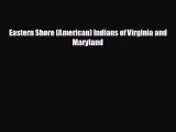 there is Eastern Shore (American) Indians of Virginia and Maryland