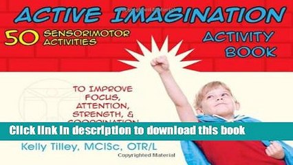 Books Active Imagination Activity Book: 50 Sensorimotor Activities for Children to Improve Focus,