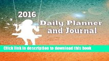 Ebook 2016 Daily Planner and Journal: Time Management Organizer Planner For Daily Activities and