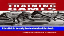 Read Training Games: Coaching Runners Creatively, Second Edition Ebook Free