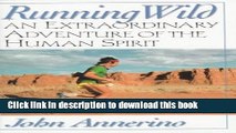 Read Running Wild: An Extraordinary Adventure from the Spiritual World of Running Ebook Free