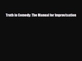 Enjoyed read Truth in Comedy: The Manual for Improvisation