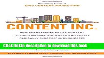 Ebook Content Inc.: How Entrepreneurs Use Content to Build Massive Audiences and Create Radically