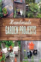 Handmade Garden Projects Lorene Edwards Forkner Ebook EPUB PDF