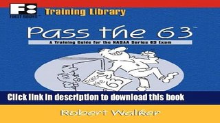 Books Pass the 63: A Training Guide for the NASAA Series 63 Exam Full Online