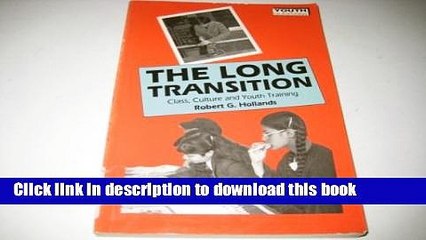 Books The Long Transition: Class, Culture and Youth Training (Youth questions) Free Online