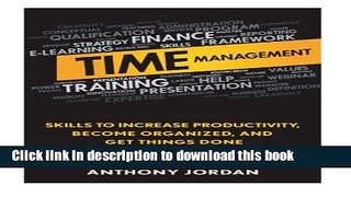 Ebook Time Management: Skills to Increase Productivity, Become Organized, and Get Things Done Full