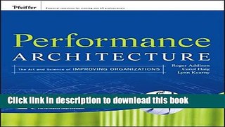 Ebook Performance Architecture: The Art and Science of Improving Organizations Free Online