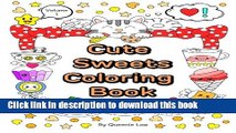 Books Cute Sweets Coloring Book: Relaxing Coloring Book for Adults, Teens   Kids (Cute and Kawaii
