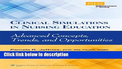 Ebook Clinical Simulations in Nursing Education: Advanced Concepts, Trends, and Opportunities Free