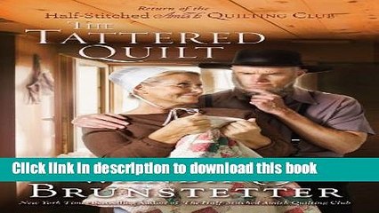 Ebook The Tattered Quilt: The Return of the Half-Stitched Amish Quilting Club (Thorndike Press