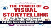Ebook The Power of Visual Storytelling: How to Use Visuals, Videos, and Social Media to Market