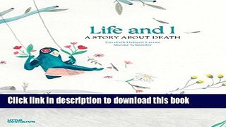 Ebook Life and I: A Story About Death Free Online