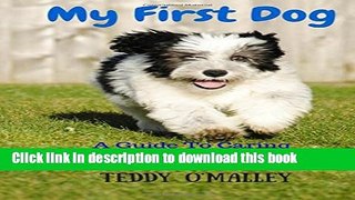 Ebook My First Dog: A Guide To Caring For Your New Best Friend Full Online