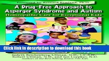 Ebook A Drug-Free Approach to Asperger Syndrome and Autism: Homeopathic Care for Exceptional Kids