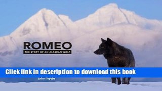 Read Books Romeo: The Story of an Alaskan Wolf ebook textbooks
