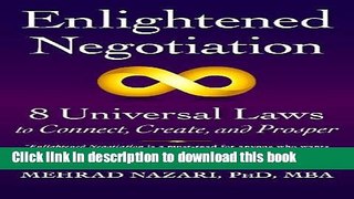 Books Enlightened Negotiation: 8 Universal Laws to Connect, Create, and Prosper Full Online