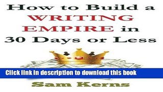 Books How to Build a Writing Empire in 30 Days or Less (Work from Home Series) (Volume 2) Full