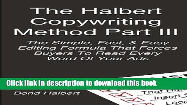 Ebook The Halbert Copywriting Method Part III: The Simple Fast Easy Editing Formula That Forces