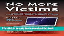 Ebook No More Victims: Protecting Those with Autism from Cyber Bullying, Internet Predators, and