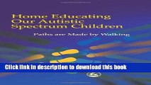 Books Home Educating Our Autistic Spectrum Children: Past, Present and Futures Full Online