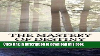 Books The Mastery of Destiny Free Online