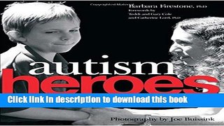 Ebook Autism Heroes: Portraits of Families Meeting the Challenge Free Download