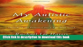 Books My Autistic Awakening: Unlocking the Potential for a Life Well Lived Free Online