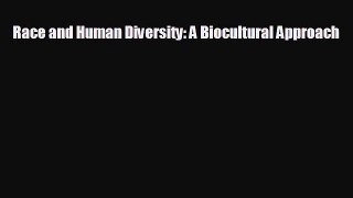 Free [PDF] Downlaod Race and Human Diversity: A Biocultural Approach  DOWNLOAD ONLINE