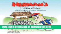 Ebook Herman s Hiding Places: Discovering Up, In, Under and Behind (Brett and Herman) Free Online