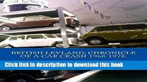 [Read PDF] British Leyland: Chronicle of a Car Crash 1968-1978. Ebook Online