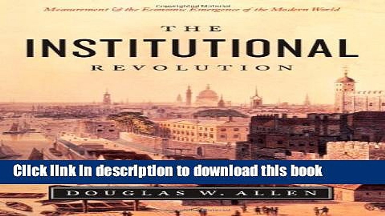 [Read PDF] The Institutional Revolution: Measurement and the Economic Emergence of the Modern