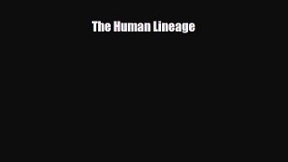 FREE PDF The Human Lineage  FREE BOOOK ONLINE