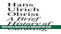 Read A Brief History of Curating: By Hans Ulrich Obrist (Documents) Ebook Free