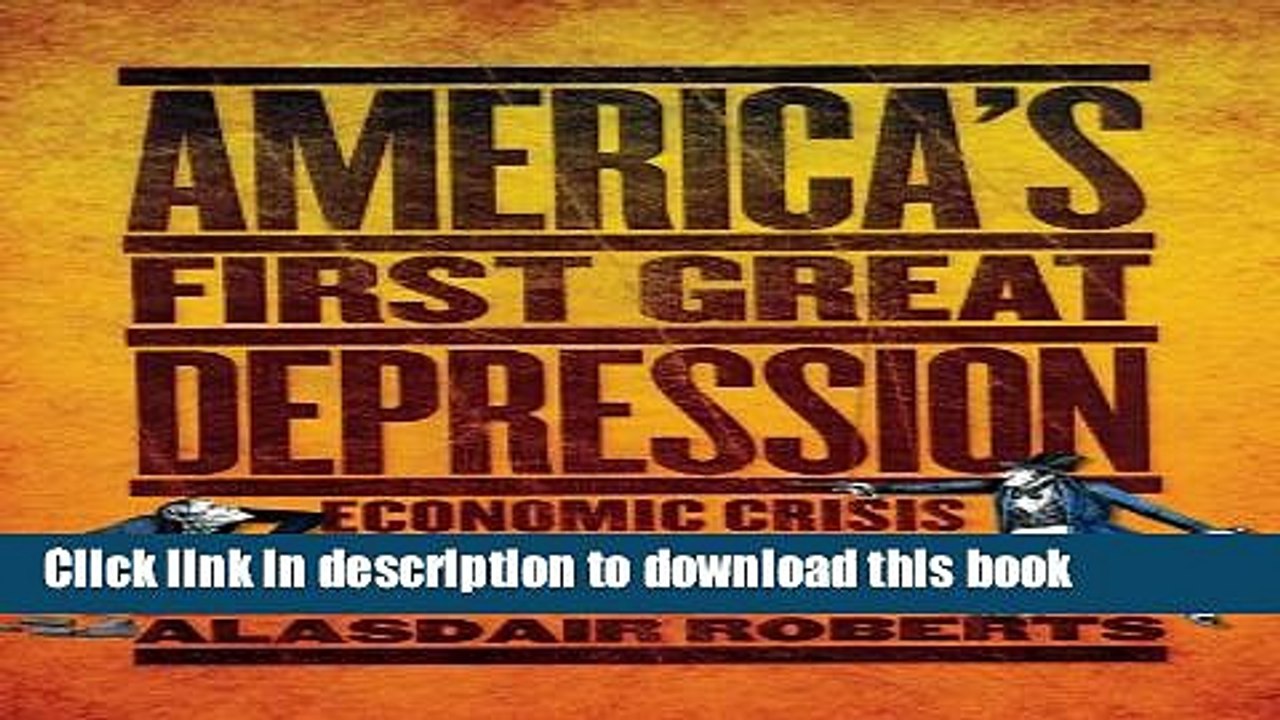 [Read PDF] America s First Great Depression: Economic Crisis and Political Disorder after the