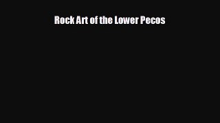 EBOOK ONLINE Rock Art of the Lower Pecos  BOOK ONLINE