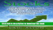 Books Stocks: The Beginner s Guide to Starting, Expanding, Building a Portfolio, and Managing Your