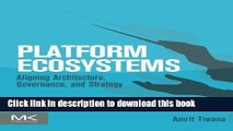 Books Platform Ecosystems: Aligning Architecture, Governance, and Strategy Full Download