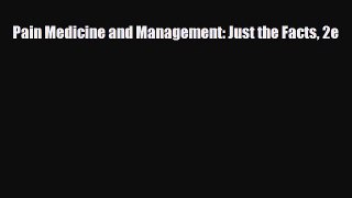 different  Pain Medicine and Management: Just the Facts 2e