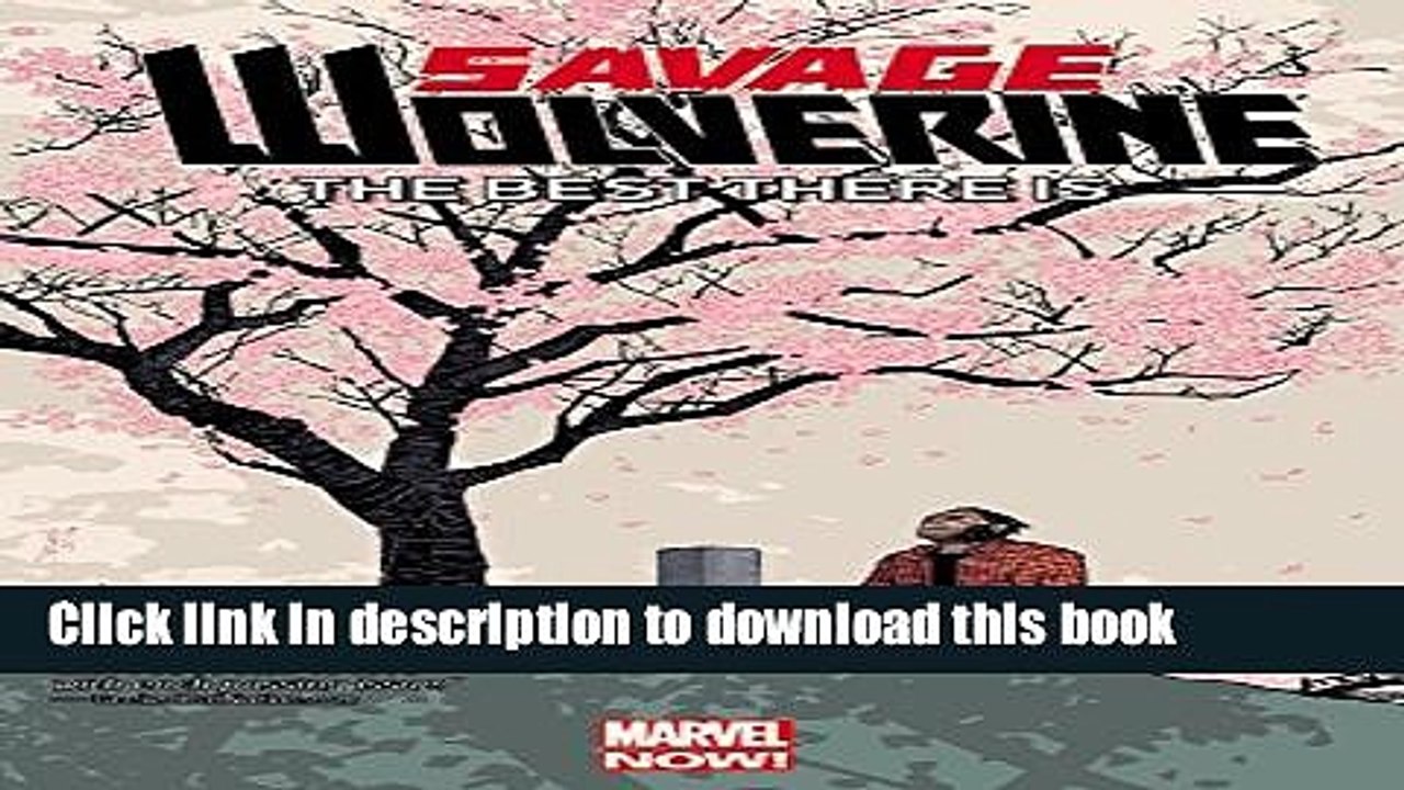 PDF  Savage Wolverine Volume 4: The Best There Is (Marvel Now)  Free Books