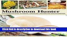 PDF  The Complete Mushroom Hunter: An Illustrated Guide to Finding, Harvesting, and Enjoying Wild