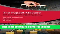 [Read PDF] The Puppet Masters: How the Corrupt Use Legal Structures to Hide Stolen Assets and What