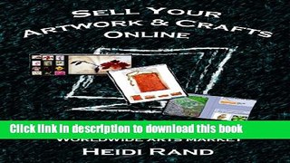 Read Sell Your Artwork   Crafts Online: An Insider s Guide To The Worldwide Arts Market Ebook Free